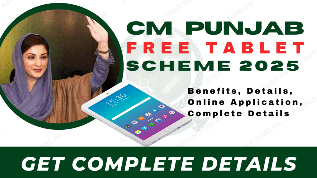 CM Punjab Free Tablet Scheme Complete Details By Apply Jobs Pk